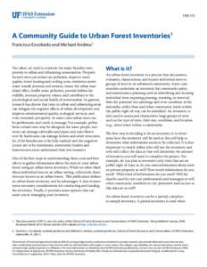 FOR 173  A Community Guide to Urban Forest Inventories1 Francisco Escobedo and Michael Andreu2  Too often, we tend to overlook the many benefits trees