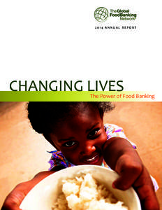 2014 ANNUAL REPORT  CHANGING LIVES The Power of Food Banking