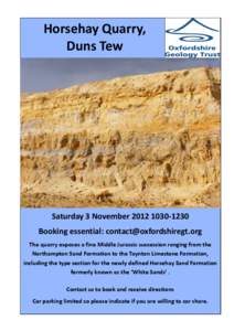 Horsehay Quarry, Duns Tew Saturday 3 November[removed]Booking essential: [removed] The quarry exposes a fine Middle Jurassic succession ranging from the