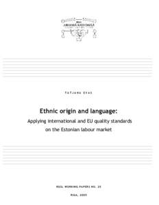 TATJANA EVAS  Ethnic origin and language: Applying international and EU quality standards on the Estonian labour market