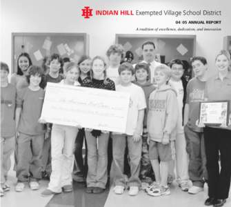 INDIAN HILL Exempted Village School DistrictANNUAL REPORT A tradition of excellence, dedication, and innovation Dear District Residents, We are pleased to share with