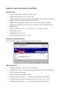 English sentence checking in LibreOffice Default checks • Some word duplications: and and or or for for the the.