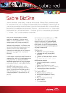 sabre red Sabre BizSite Sabre ® BizSite - parte de la suite de servicio de Sabre ® Red, proporciona a las corporaciones con un programa de viajes poco complejo, la tecnología de una herramienta de reservaciones corpor