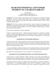 Search warrant / Wyoming v. Houghton / Probable cause / Warrant / Michigan v. Summers / Consent search / Law / Searches and seizures / United States v. Ross