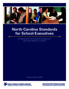 North Carolina Standards for School Executives As Approved by the State Board of Education December 2006 and July[removed]Revised May 2, 2013