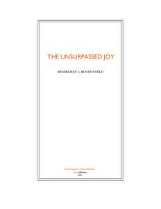 THE UNSURPASSED JOY kimberly j. rosenfield Publishing the Unpublishable /ubu editions 2006