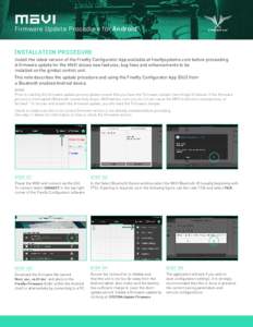 Firmware Update Procedure for Android  INSTALLATION PROCEDURE Install the latest version of the Freefly Configurator App available at freeflysystems.com before proceeding. A firmware update for the MōVI allows new featu