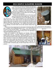 2014 MAPLE SUGARING SEASON As winter arrives, the Meesing Sugarbush sits quiet and empty. It won’t be long, however, until the EE staff heads to the Sugarbush to begin the Maple Sugaring Season[removed]was a wonderful ye
