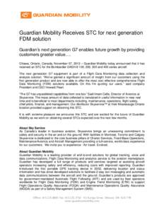 Guardian Mobility Receives STC for next generation FDM solution   Guardian’s next generation G7 enables future growth by providing customers greater value…. Ottawa, Ontario, Canada, November 07, 2013 – Guardian Mo