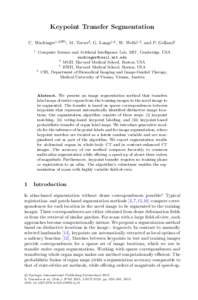 Keypoint Transfer Segmentation C. Wachinger1,2(B) , M. Toews3 , G. Langs1,4 , W. Wells1,3 , and P. Golland1 1 Computer Science and Artiﬁcial Intelligence Lab, MIT, Cambridge, USA 