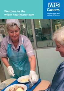 Welcome to the wider healthcare team Join the team and make a difference