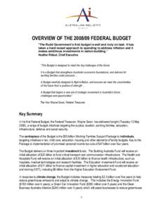OVERVIEW OF THE[removed]FEDERAL BUDGET “The Rudd Government’s first budget is well and truly on task. It has taken a hard-nosed approach to spending to address inflation and it makes ambitious investments in nation-b