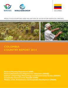 COLOMBIA  WEALTH ACCOUNTING AND VALUATION OF ECOSYSTEM SERVICES (WAVES) COLOMBIA COUNTRY REPORT 2014