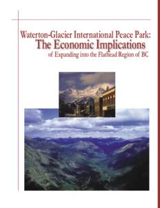 Waterton-Glacier International Peace Park:  The Economic Implications of Expanding into the Flathead Region of BC