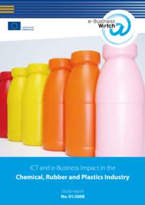 ICT and e-Business Impact in the Chemical, Rubber and Plastics Industry Study report No  European Commission, DG Enterprise & Industry
