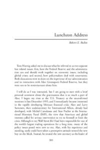 Luncheon Address Robert E. Rubin Tom Hoenig asked me to discuss what he referred to as two separate but related issues: first, how the Federal Reserve and the administration can and should work together on economic issue