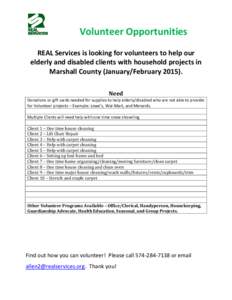 Volunteer Opportunities REAL Services is looking for volunteers to help our elderly and disabled clients with household projects in Marshall County (January/February[removed]Need Donations or gift cards needed for supplie