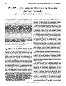 582  IEEE JOURNAL ON SELECTED AREAS IN COMMUNICATIONS, VOL. 29, NO. 3, MARCH 2011 P2DAP – Sybil Attacks Detection in Vehicular Ad Hoc Networks