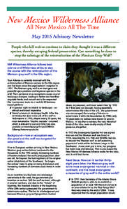 New Mexico Wilderness Alliance All New Mexico All The Time May 2015 Advisory Newsletter People who kill wolves continue to claim they thought it was a different species, thereby escaping federal prosecution. Can somethin