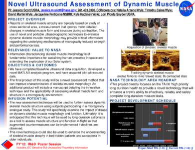 Novel Ultrasound Assessment of Dynamic Muscle PI: Jessica Scott/USRA, [removed]; [removed]Collaborators: Natalia Arzeno/Wyle; Timothy Caine/Wyle; David Martin/Wyle; Jacqueline Perticone/NSBRI; Kyle Ha