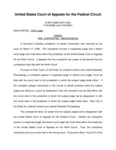 United States Court of Appeals for the Federal Circuit IN RE COMPLAINT NOS. F[removed]and F[removed]Before MICHEL, Chief Judge. ORDER AND SUPPORTING MEMORANDUM