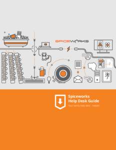 Spiceworks Help Desk Guide Your handy help desk… helper! Spiceworks Help Desk Guide | Page 1