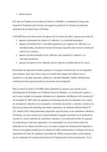 1. Sobre nosotros.  El Centro de Vigilancia Automática de Tráfico (CANARD ) es entidad de la Inspección General de Transporte por Carretera encargada de gestión de los sistemas de grabación automática de las infrac