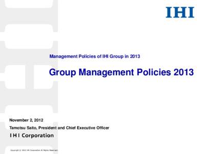 Management Policies of IHI Group inGroup Management Policies 2013 November 2, 2012