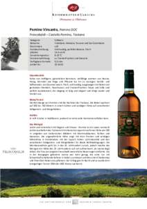 Pomino Vinsanto, Pomino DOC Frescobaldi – Castello Pomino, Toskana Kategorie: Rebsorte: Geschmack: Kurzbeschreibung: