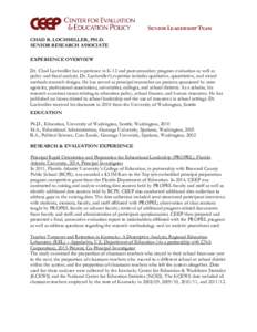 SENIOR LEADERSHIP TEAM CHAD R. LOCHMILLER, PH.D. SENIOR RESEARCH ASSOCIATE EXPERIENCE OVERVIEW Dr. Chad Lochmiller has experience in K-12 and post-secondary program evaluation as well as policy and fiscal analysis. Dr. L