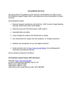 Accessibility Services The Library follows the guidelines of the Americans with Disabilities Act (ADA) and the EVC Disabilities Support Program (DSP) in providing access and accommodation to Library resources. Accommodat