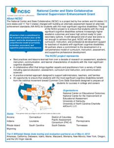 National Center and State Collaborative General Supervision Enhancement Grant About NCSC The National Center and State Collaborative (NCSC) is a project led by five centers and 24 states (13 core states and 11 Tier II st