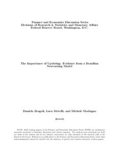 Finance and Economics Discussion Series Divisions of Research & Statistics and Monetary Affairs Federal Reserve Board, Washington, D.C. The Importance of Updating: Evidence from a Brazilian Nowcasting Model