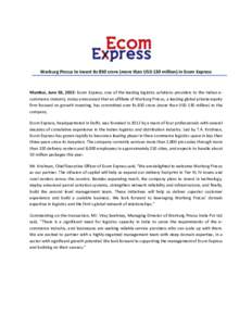 Warburg Pincus to invest Rs 850 crore (more than USD 130 million) in Ecom Express  Mumbai, June 03, 2015: Ecom Express, one of the leading logistics solutions providers to the Indian ecommerce industry, today announced t