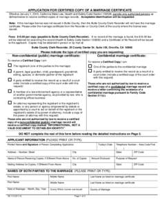 APPLICATION FOR CERTIFIED COPY OF A MARRIAGE CERTIFICATE Effective January 1, 2010, California State Law, Health and Safety Code Section[removed], permits only authorized persons as defined below to receive certified copie