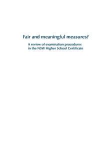 Fair and meaningful measures? A review of examination procedures in the NSW Higher School Certificate Published 2002 by the Australian Council for Educational Research Ltd 19 Prospect Hill Road, Camberwell Victoria 3124