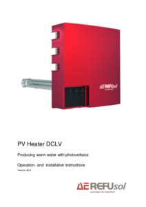 PV Heater DCLV Producing warm water with photovoltaics Operation- and installation instructions Version 02.2  BA_AE_PV Heater_V02.2_EN