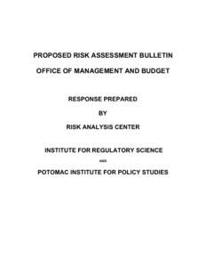 PROPOSED RISK ASSESSMENT BULLETIN OFFICE OF MANAGEMENT AND BUDGET RESPONSE PREPARED BY RISK ANALYSIS CENTER
