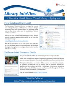 Please Post  Library InfoView • Riverview Health Centre Virtual Library ~ Spring 2014 • New Catalogue! New Look! The University of Manitoba Libraries’ catalogue has recently