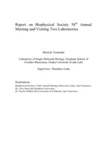 Report on Biophysical Society 58th Annual Meeting and Visiting Two Laboratories Shinichi Yamazaki Laboratory of Single Molecule Biology, Graduate School of Frontier Bioscience, Osaka University (Ueda Lab)