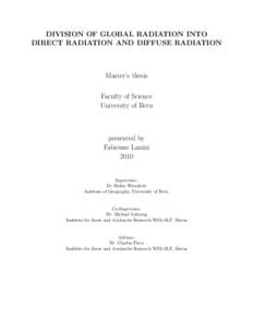 DIVISION OF GLOBAL RADIATION INTO DIRECT RADIATION AND DIFFUSE RADIATION Master’s thesis Faculty of Science University of Bern