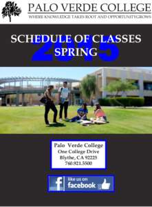 PALO VERDE COLLEGE WHERE KNOWLEDGE TAKES ROOT AND OPPORTUNITYGROWS[removed]SCHEDULE OF CLASSES