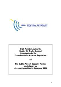 Irish Aviation Authority (Dublin Air Traffic Control) Submission to the Commission for Aviation Regulation on The Dublin Airport Capacity Review