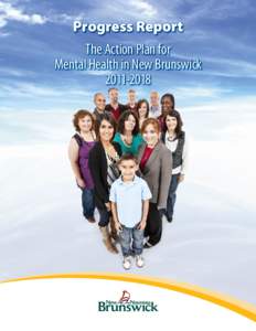 Progress Report The Action Plan for Mental Health in New Brunswick[removed]  Progress Report: The Action Plan for Mental Health in New Brunswick[removed]