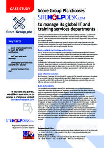 CASE STUDY  Score Group Plc chooses to manage its global IT and training services departments