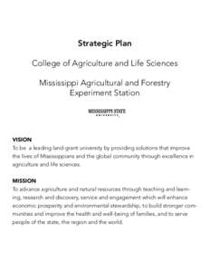 Strategic Plan College of Agriculture and Life Sciences Mississippi Agricultural and Forestry Experiment Station  VISION