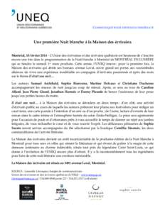 COMMUNIQUÉ POUR DIFFUSION IMMÉDIATE  Une première Nuit blanche à la Maison des écrivains Montréal, 10 février[removed]L’Union des écrivaines et des écrivains québécois est heureuse de s’inscrire encore une 