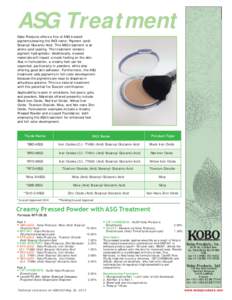 ASG Treatment Kobo Products offers a line of ASG treated pigments bearing the INCI name: Pigment (and) Stearoyl Glutamic Acid. This ASG treatment is an amino acid coating. The treatment renders pigment hydrophobic. Addit