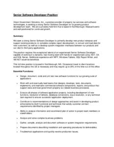 Senior Software Developer Position Vision Government Solutions, Inc., a premier provider of property tax services and software technologies, is seeking a strong Senior Software Developer for its growing product developme