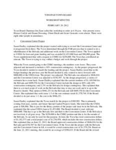 TONOPAH TOWN BOARD WORKSHOP MINUTES FEBRUARY 29, 2012 Town Board Chairman Jon Zane called the workshop to order at 6:36 p.m. Also present werea Horace Carlyle and Duane Downing. Glenn Hatch and Javier Gonzalez were absen